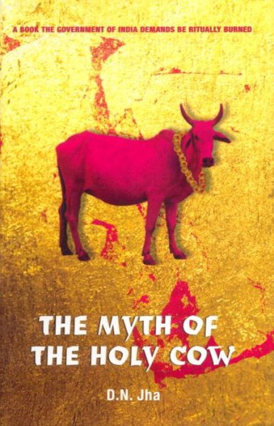 The Myth of the Holy Cow - D N Jha - Books - Verso Books - 9781859844243 - February 17, 2004