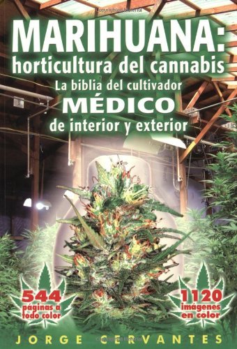 Marihuana: Horticultura De Cannabis - La Biblia Del Cultivador Medico De Interior Y Exterior - Jorge Cervantes - Kirjat - Van Patten Publishing - 9781878823243 - torstai 1. marraskuuta 2007