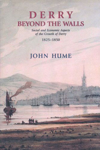 Cover for John Hume · Derry Beyond the Walls: Social and Economic Aspects on the Growth of Derry 1825-1850 (Paperback Book) (2002)