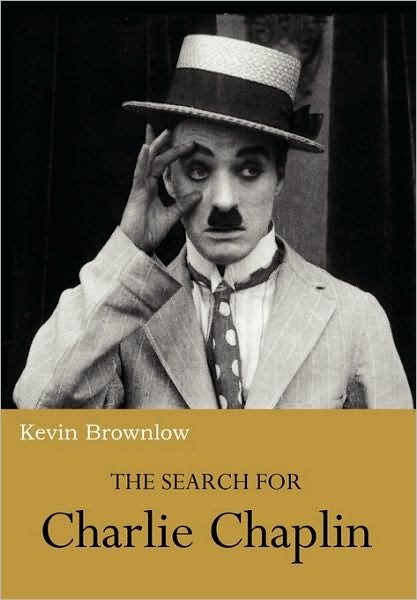 Cover for Kevin Brownlow · The Search for Charlie Chaplin (Taschenbuch) (2010)