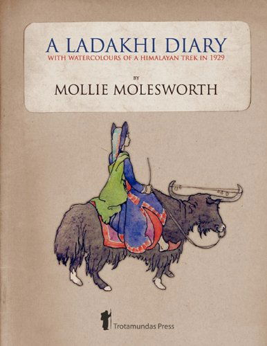 Cover for Mollie Molesworth · A Ladakhi Diary - with Watercolours of a Himalayan Trek in 1929 (Paperback Book) (2010)