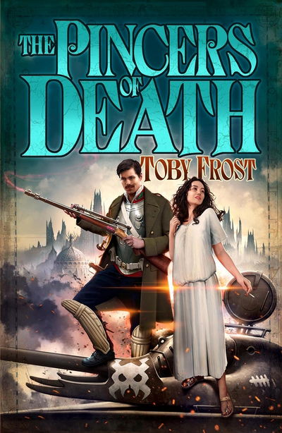 Pincers of Death - Space Captain Smith - Toby Frost - Books - Myrmidon Books Ltd - 9781910183243 - November 17, 2017