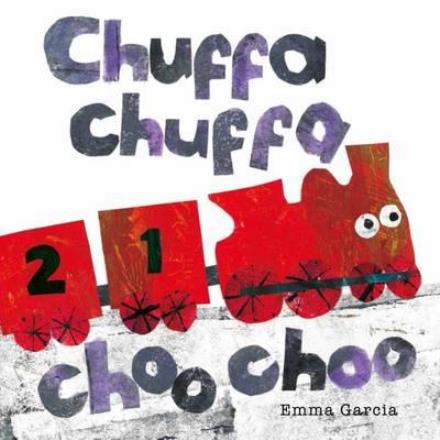 Cover for Emma Garcia · Chuffa Chuffa Choo Choo (Hardcover Book) (2017)