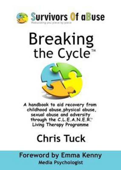 Breaking the Cycle: C.L.E.A.N.E.R. Living Therapy Programme - Chris Tuck - Książki - Filament Publishing - 9781911425243 - 22 listopada 2016