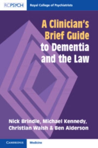 Cover for Brindle, Nick (Leeds and York Partnership NHS Foundation Trust) · A Clinician's Brief Guide to Dementia and the Law (Paperback Book) (2023)