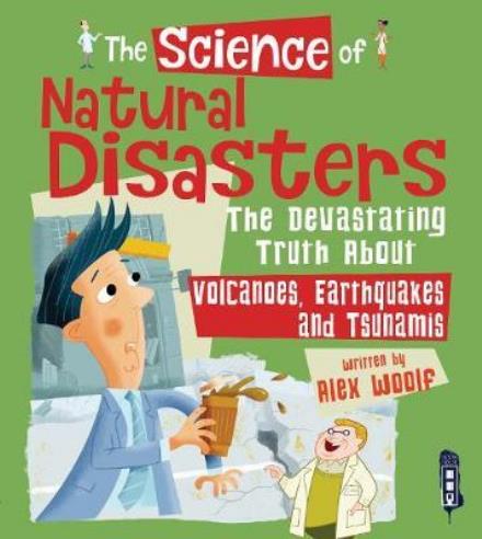 Cover for Alex Woolf · Science of Natural Disasters (Hardcover Book) [Illustrated edition] (2018)