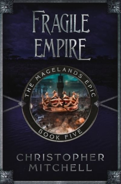 Cover for Christopher Mitchell · Fragile Empire - The Magelands Epic (Paperback Book) (2020)