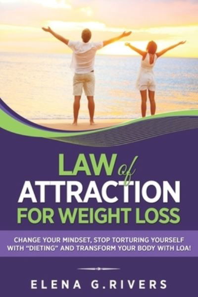 Cover for Elena G Rivers · Law of Attraction for Weight Loss (Paperback Book) (2019)