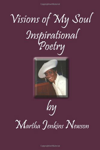 Cover for Martha Jenkins Newson · Visions of My Soul: Inspirational Poetry (Paperback Book) (2011)