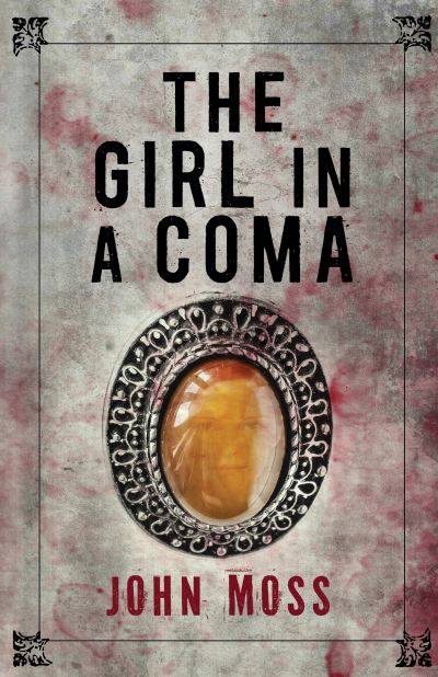 Cover for John Moss · The Girl in a Coma (Paperback Book) (2016)