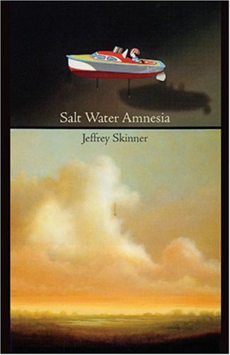 Cover for Jeffrey Skinner · Salt Water Amnesia (Hardcover Book) [First Edition. edition] (2005)