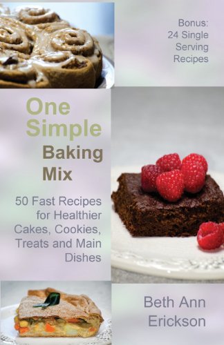 Cover for Beth Ann Erickson · One Simple Baking Mix: 50 Fast Recipes for Healthier Cakes, Cookies, Treats and Main Dishes (Paperback Book) (2013)