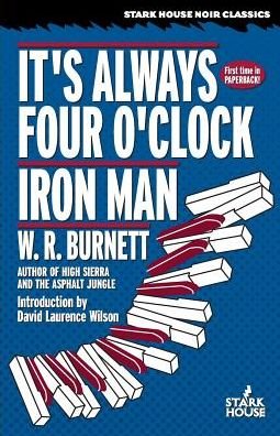 Cover for W R Burnett · It's Always Four O'Clock / Iron Man (Paperback Book) (2016)