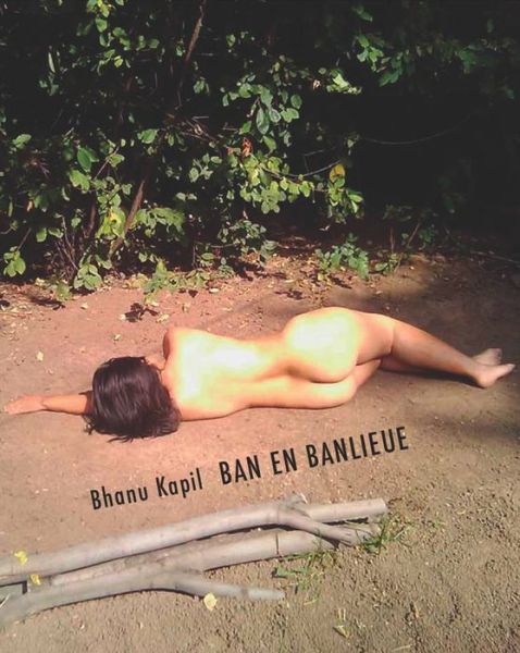 Cover for Bhanu Kapil · Ban en Banlieue (Pocketbok) (2015)