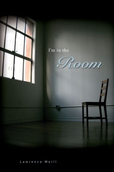 Cover for Lawrence Weill · I'm in the Room (Paperback Book) (2016)