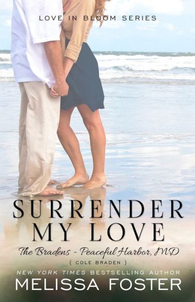 Cover for Melissa Foster · Surrender My Love (The Bradens at Peaceful Harbor): Cole Braden - The Bradens at Peaceful Harbor (Paperback Book) (2016)