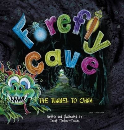 Cover for Janet L Tlachac-Toonen · Firefly Cave The Tunnel to China (Hardcover Book) (2020)