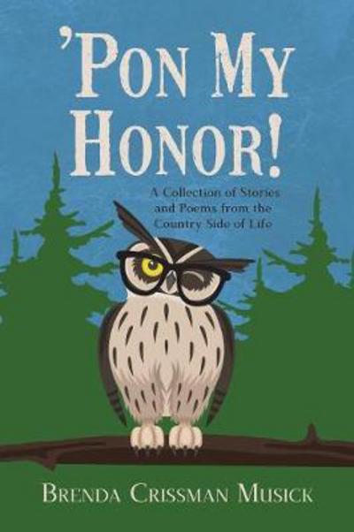 'pon My Honor! - Brenda Crissman Musick - Books - Little Creek Books - 9781945619243 - May 15, 2017