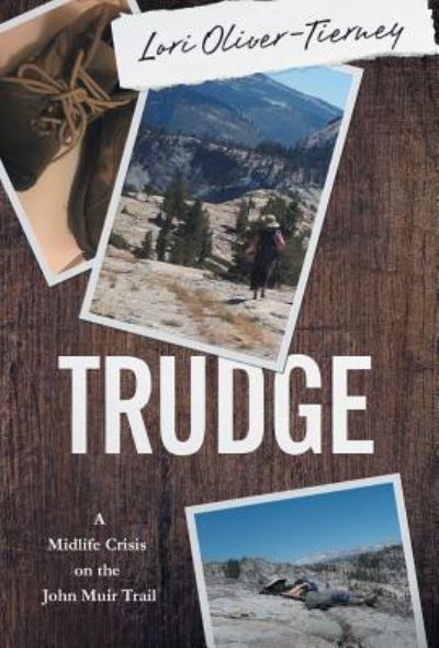 Cover for Lori K Oliver-Tierney · Trudge (Hardcover Book) (2019)