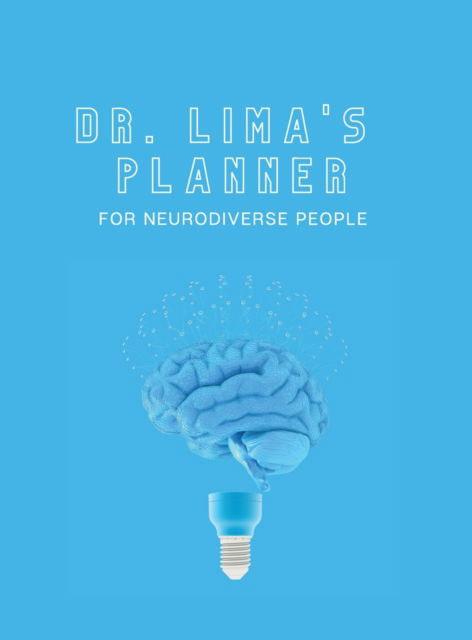 Cover for Dr Rossy E Lima · Dr. Lima's Planner for Neurodiverse People (Gebundenes Buch) (2021)