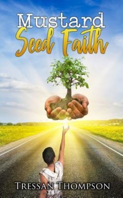 Cover for Tressan Thompson · Mustard Seed Faith (Paperback Bog) (2018)