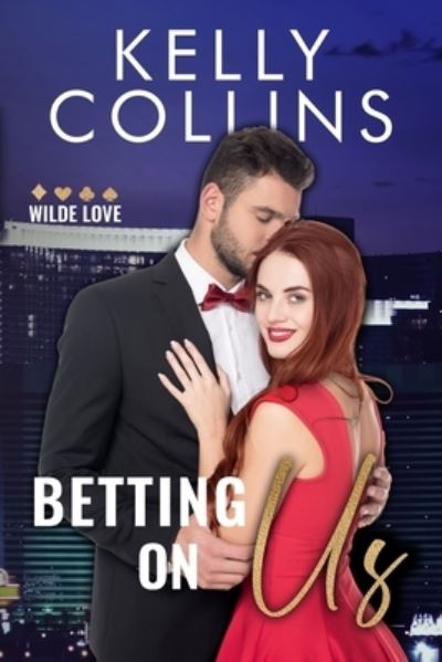 Cover for Kelly Collins · Betting on Us - Wilde Love Novel (Paperback Book) (2019)