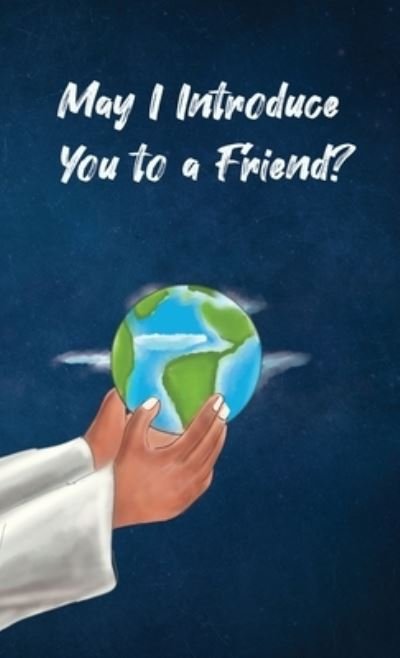 May I Introduce You to a Friend? - Teresa Skinner - Książki - All Nations International - 9781955759243 - 10 stycznia 2023