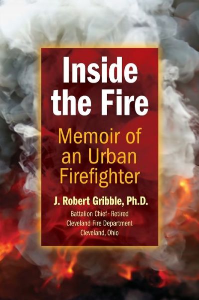 Cover for J Robert Gribble · Inside the Fire (Paperback Book) (2022)