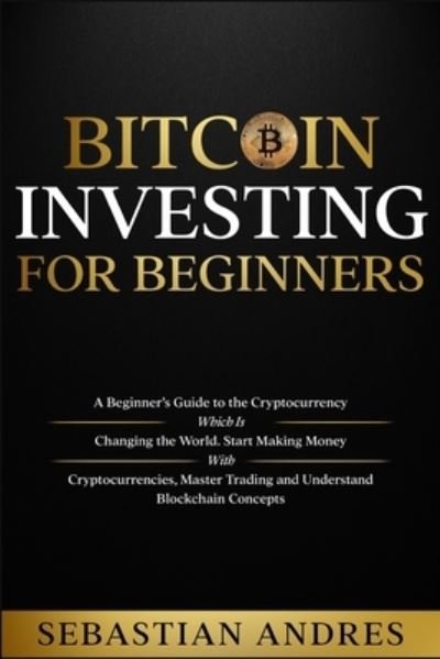 Cover for Sebastian Andres · Bitcoin investing for beginners (Paperback Bog) (2022)
