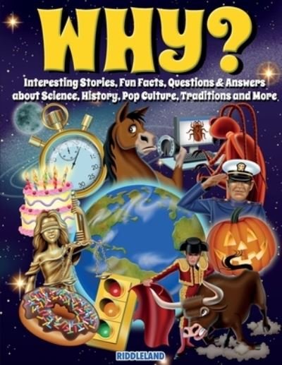 Cover for Riddleland · Why? Interesting Stories, Fun Facts, Questions &amp; Answers about Science, History, Pop Culture, Traditions and More (Pocketbok) (2022)