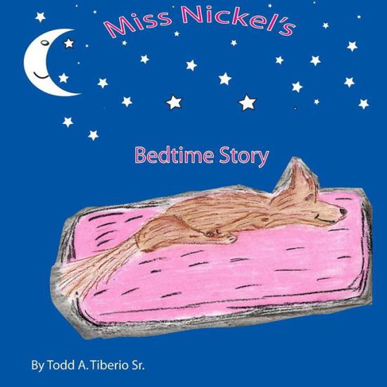 Cover for Todd a Tiberio Sr · Miss Nickel's Bedtime Story (Paperback Bog) (2018)