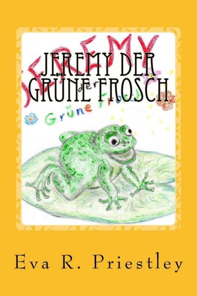 Cover for Eva R Priestley · Jeremy der Grune Frosch (Paperback Book) (2017)