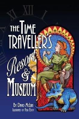 Cover for David McLain · The Time Traveller's Resort and Museum (Pocketbok) (2016)