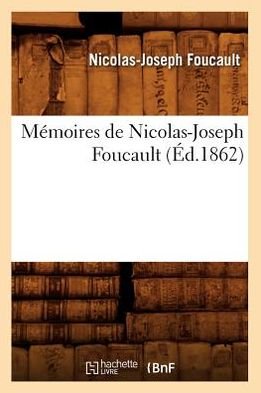 Nicolas-Joseph Foucault · Memoires de Nicolas-Joseph Foucault (Ed.1862) - Histoire (Paperback Bog) [French edition] (2012)