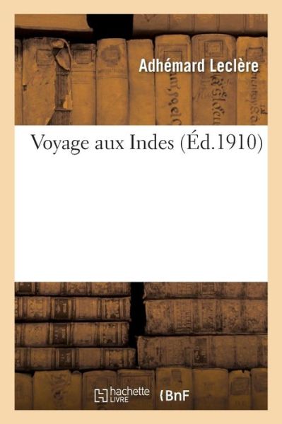 Cover for Adhemard Leclere · Voyage Aux Indes (Paperback Book) (2016)