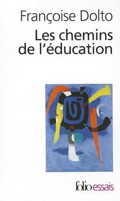 Cover for Francoise Dolto · Chemins De L Education (Folio Essais) (French Edition) (Paperback Book) [French edition] (2000)