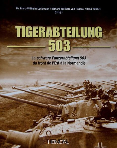 Cover for Richard Freiherr Von Rosen · Tiger-Abteilung 503: La Schwer Panzerabteilung 503 Du Front De l'Est a La Normandie (Hardcover Book) (2013)