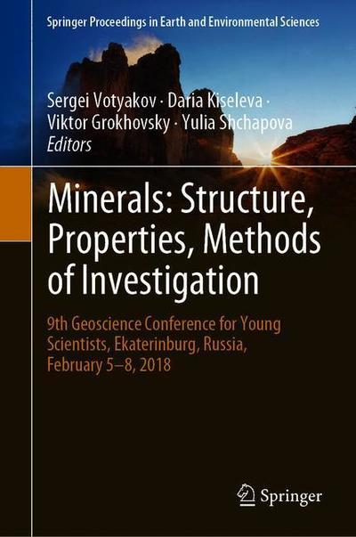Cover for Minerals · Minerals: Structure, Properties, Methods of Investigation: 9th Geoscience Conference for Young Scientists, Ekaterinburg, Russia, February 5–8, 2018 - Springer Proceedings in Earth and Environmental Sciences (Hardcover Book) [2020 edition] (2019)