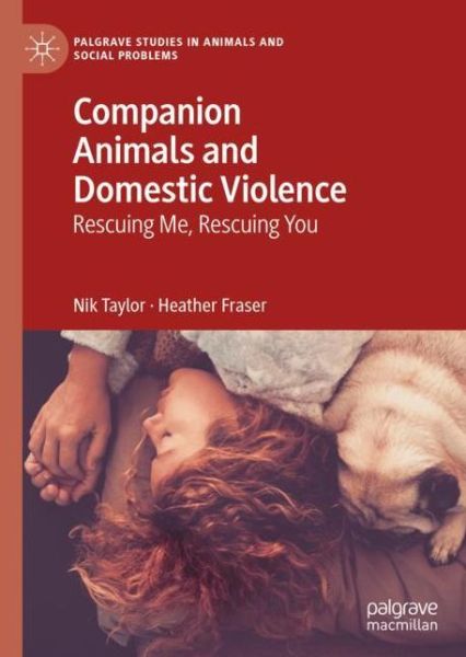 Cover for Nik Taylor · Companion Animals and Domestic Violence: Rescuing Me, Rescuing You - Palgrave Studies in Animals and Social Problems (Hardcover Book) [2019 edition] (2019)