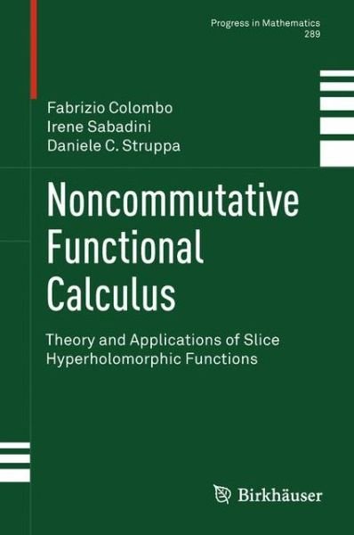 Cover for Prof. Fabrizio Colombo Politecnico di Milano · Noncommutative Functional Calculus: Theory and Applications of Slice Hyperholomorphic Functions - Progress in Mathematics (Taschenbuch) [2011 edition] (2013)
