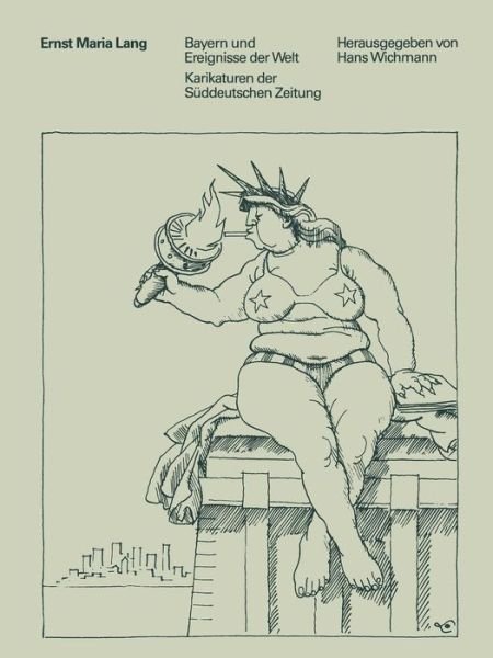 Cover for Lang · Bayern Und Ereignisse Der Welt: Karikaturen Der Suddeutschen Zeitung - Industrial Design - Graphic Design (Taschenbuch) [Softcover Reprint of the Original 1st 1990 edition] (2014)