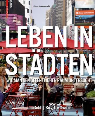 Cover for Jan Gehl · Leben in Stadten: Wie man den oeffentlichen Raum untersucht - Edition Angewandte (Taschenbuch) [Many color figs. edition] (2016)