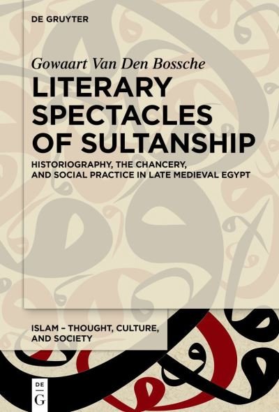 Cover for Gowaart Van Den Bossche · Literary Spectacles of Sultanship (Book) (2023)