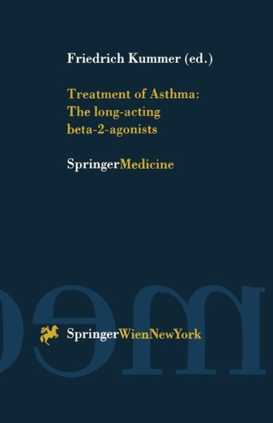 Treatment of Asthma: The long-acting beta-2-agonists - Friedrich Kummer - Books - Springer Verlag GmbH - 9783211831243 - August 4, 1998