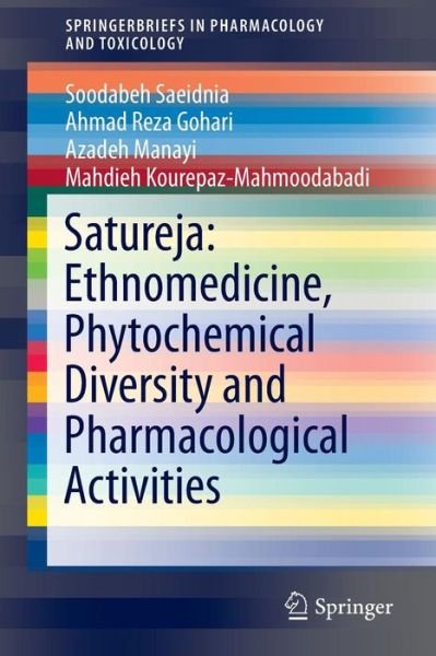Cover for Soodabeh Saeidnia · Satureja: Ethnomedicine, Phytochemical Diversity and Pharmacological Activities - SpringerBriefs in Pharmacology and Toxicology (Pocketbok) [1st ed. 2016 edition] (2015)