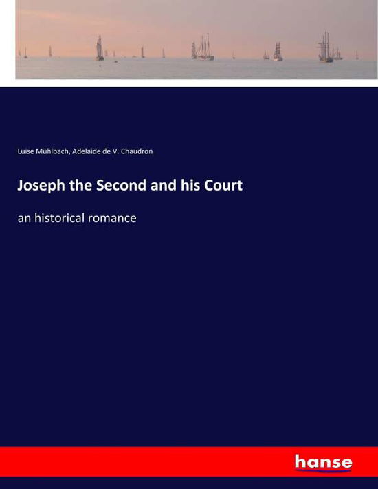 Cover for Mühlbach · Joseph the Second and his Cour (Bog) (2017)