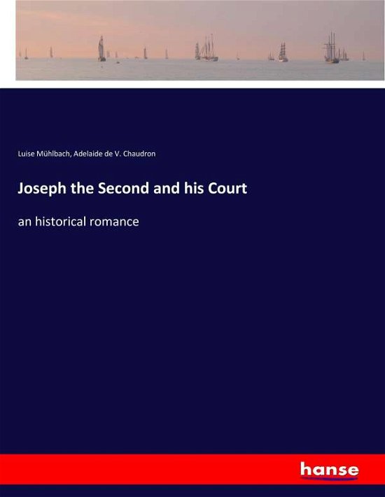 Cover for Mühlbach · Joseph the Second and his Cour (Bok) (2017)