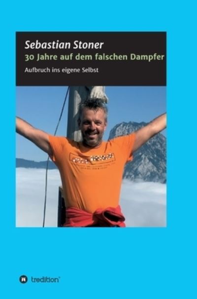 30 Jahre auf dem falschen Dampfe - Stoner - Libros -  - 9783347219243 - 17 de diciembre de 2020