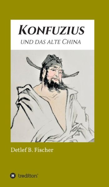 Cover for Detlef B Fischer · Konfuzius und das alte China (Gebundenes Buch) (2021)