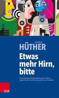 Cover for Hüther · Etwas mehr Hirn, bitte (Bok)